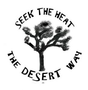 Seek the Heat, The Desert Way, with image of a desert plant