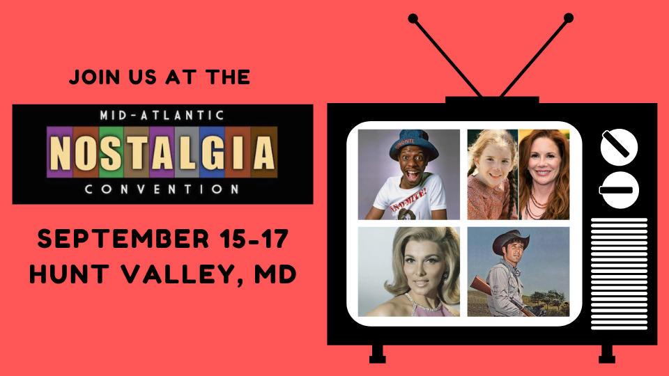 Join Us at the Mid-Atlantic Nostalgia Convention, September 15-17, Hunt Valley, MD